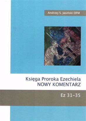 Obrazek Księga Proroka Ezechiela Nowy Komentarz Ez 31-35