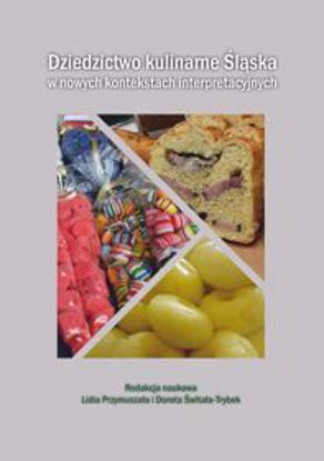 Obrazek Dziedzictwo kulinarne śląska w nowych kontekstach interpretacyjnych