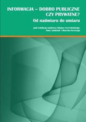 Obrazek Informacja - dobro publiczne czy prywatne? Od nadmiaru do umiaru