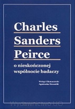 Obrazek Charles Sanders Peirce o nieskończonej wspólnocie badaczy