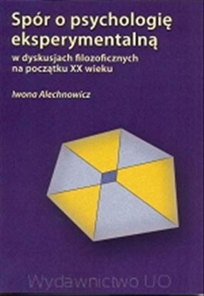 Obrazek Spór o psychologię eksperymentalną w dyskusjach filozoficznych na początku XX wieku (STUDIA I MONOGRAFIE NR 442)