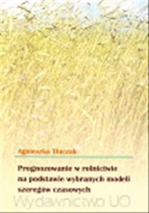 Obrazek Prognozowanie w rolnictwie na podstawie wybranych modeli szeregów czasowych