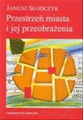 Obrazek Przestrzeń miasta i jej przeobrażenia (podręcznik) (wydanie drugie poprawione)