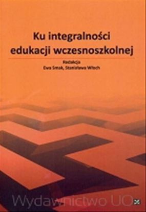 Obrazek Ku integralności edukacji wczesnoszkolnej. 