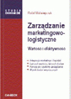 Zarządzanie marketingowo-logistyczne. Wartość i efektywność