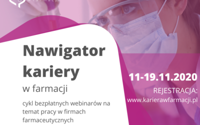 Nawigator Kariery w Farmacji – cykl bezpłatnych webinarów na temat pracy w firmach farmaceutycznych