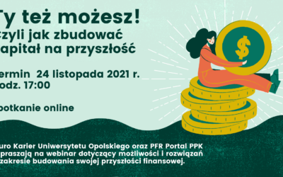 Webinar „Ty też możesz! Czyli jak zbudować kapitał na przyszłość” – spotkanie online