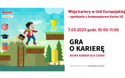 Gra o Karierę: Wizja kariery w Unii Europejskiej – Spotkanie z Ambasadorem Karier UE | 7.03.2023, godz. 10:00