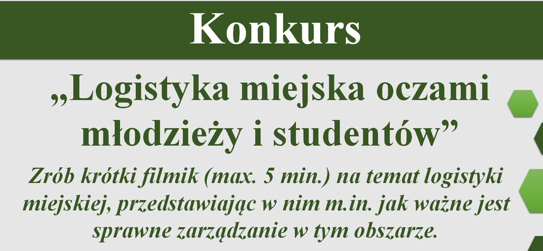 Konkurs “Logistyka miejska oczami młodzieży i studentów” został rozstrzygnięty